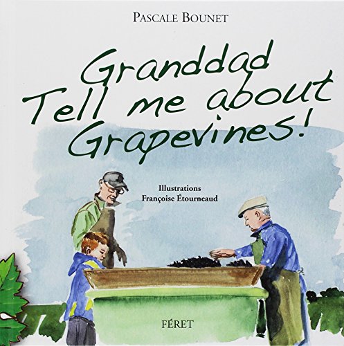 GRAND DAD TELL ME ABOUT GRAPEVINES