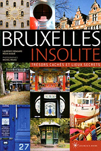 Bruxelles insolite: Trésors cachés et lieux secrets