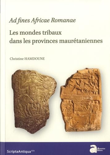 Ad fines romanae. les modes tribaux dans les provinces maurétaniennes