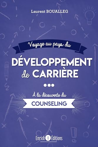 Voyage au pays du développement de carrière: à la découverte du counseling