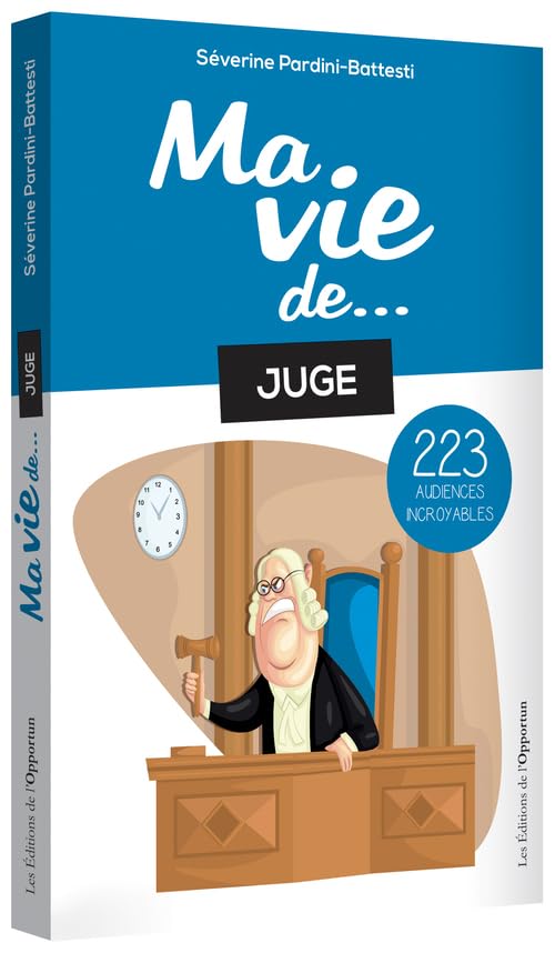 Ma vie de juge... 223 audiences incroyables