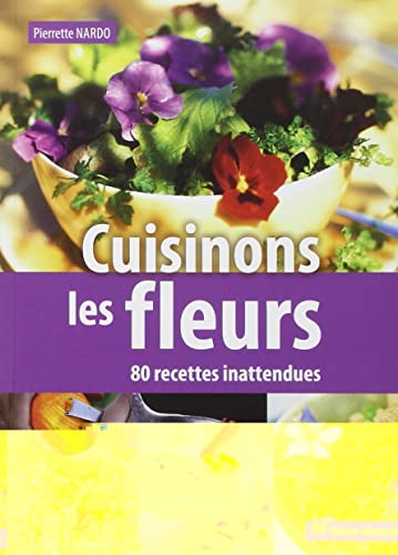 Cuisinons les fleurs (Conseils d'expert)