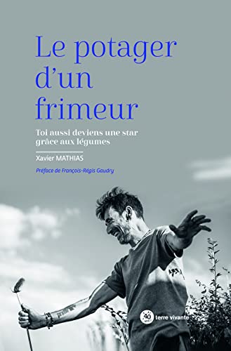 Le potager d'un frimeur: Toi aussi deviens une star grâce aux légumes