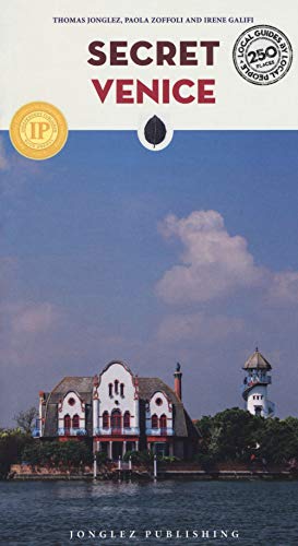 Secret Venice - An Unusual Travel Guide