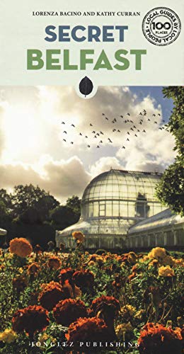Secret Belfast - An Unusual Travel Guide