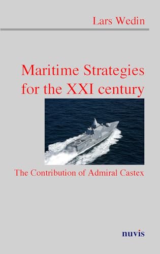 MARITIME STRATEGIES FOR THE 21ST CENTURY: THE CONTRIBUTION BY ADMIRAL CASTEX