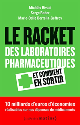 Le Racket des laboratoires pharmaceutiques et comment en sortir: Et comment s'en sortir