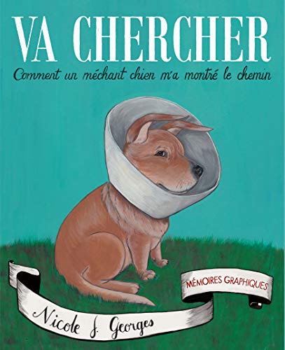 Va chercher: Comment un méchant chien m'a montré le chemin
