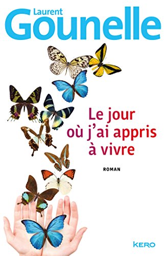 Le jour ou j'ai appris \a vivre