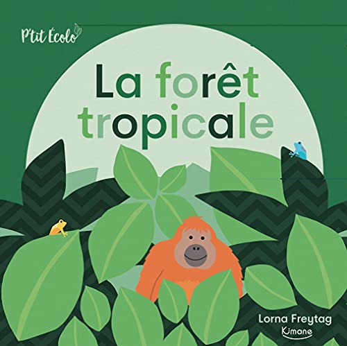 LA FORÊT TROPICALE (COLL. P'TIT ÉCOLO)