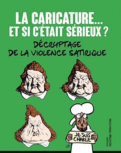 La caricature...et si c'était sérieux ?: Décryptage de la violence satirique