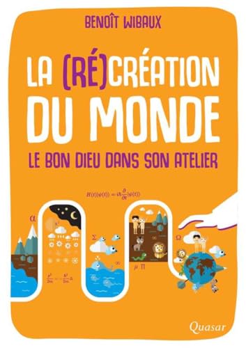 La (ré)création du monde: Le Bon Dieu dans son atelier