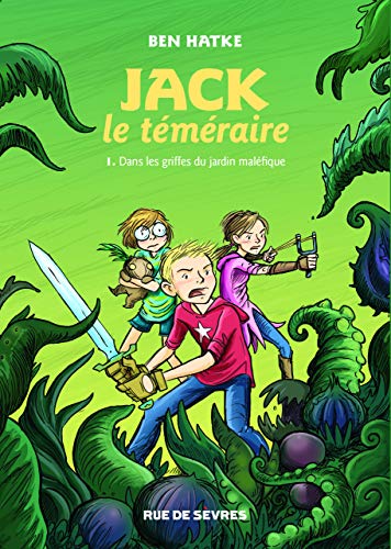 JACK LE TEMERAIRE T1 DANS LES GRIFFES DU JARDIN MALEFIQUE (BD JEUNESSE) (French Edition)