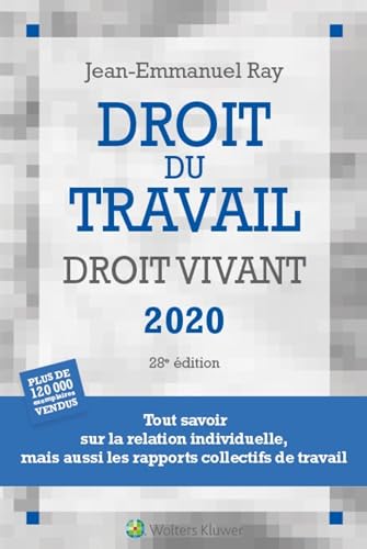 Droit du travail, droit vivant 2020: Tout savoir sur la relation individuelle, mais aussi les rapports collectifs de travail