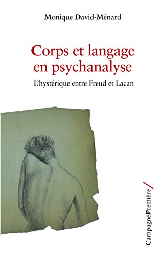 Corps et langage en psychanalyse: L'hystérique entre Freud et Lacan