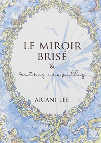 Le miroir brisé: & autres nouvelles