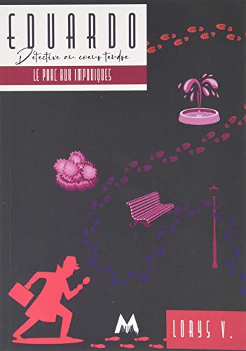 Le parc aux impudiques: Eduardo : Detective au coeur tendre