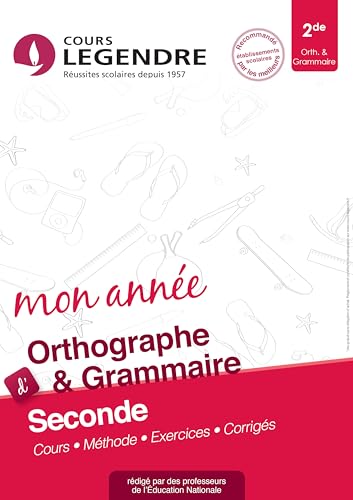 Mon année d'orthographe & grammaire Seconde: Cours - Méthode - Exercices - Corrigés