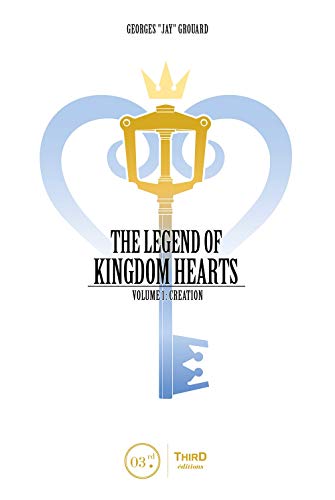 The Legend Of Kingdom Hearts Volume 1: Creation