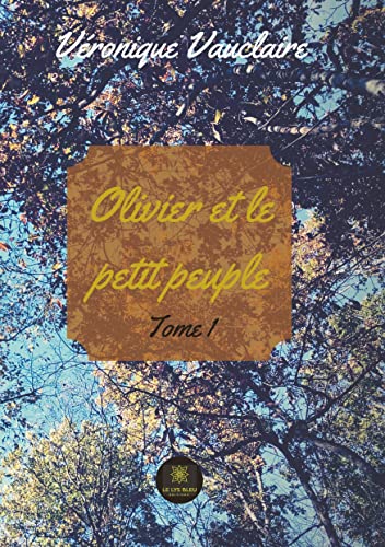 Olivier et le petit peuple - Tome 1