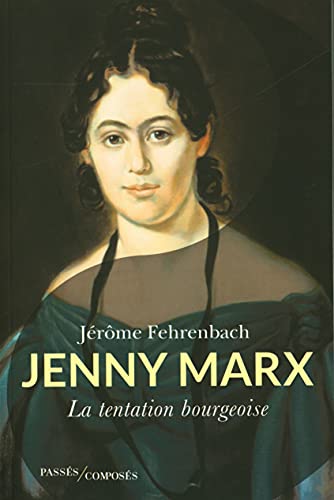 Jenny Marx: La tentation bourgeoise