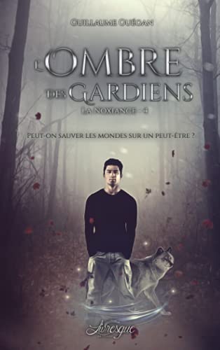 La Noxiance, tome 4: L'Ombre des Gardiens