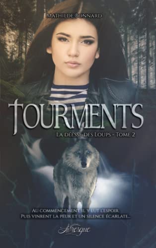 La Déesse des Loups, tome 2: Tourments