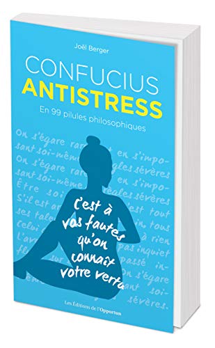 Confucius Antistress - En 99 pilules philosophiques