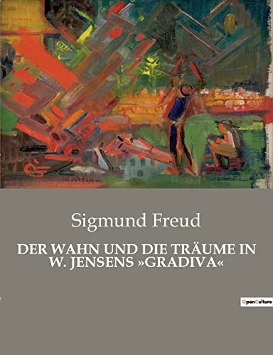 Der Wahn Und Die Traume in W. Jensens Gradiva
