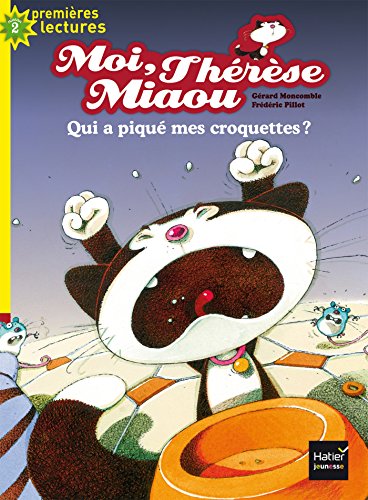 Moi, Thérèse Miaou, Qui a piqué mes croquettes ? CP/CE1 6/7 ans