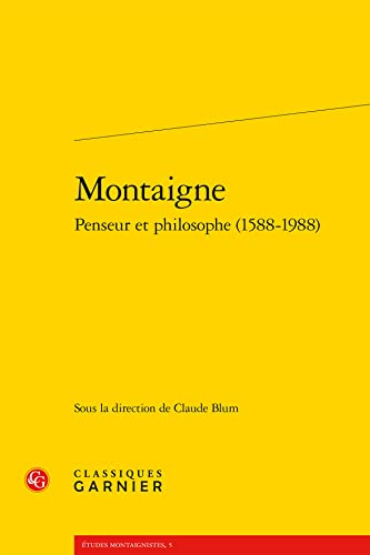 Montaigne, Penseur Et Philosophe (1588-1988)