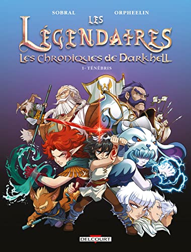 Les Légendaires - Les chroniques de Darkhell - Tome 01 Ténébris (01)