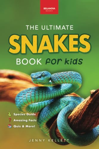 Snakes The Ultimate Snake Book for Kids