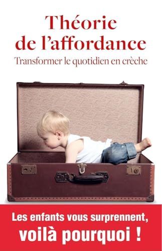 Théorie de l'affordance: Transformer le quotidien en crèche
