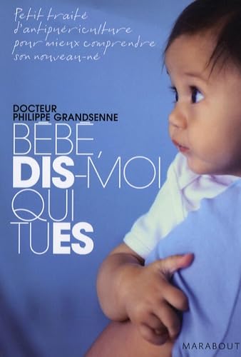 Bébé, dis-moi qui tu es (French Edition)
