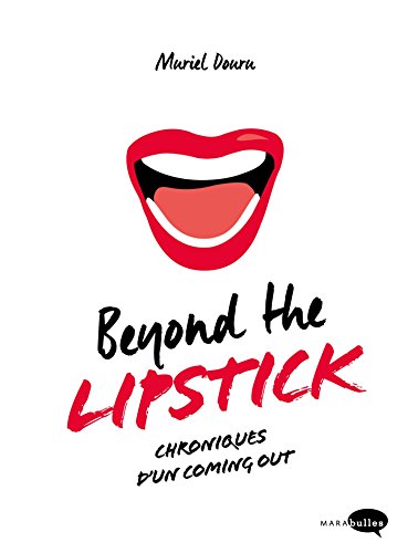 Beyond the lipstick: Chroniques d'un coming out