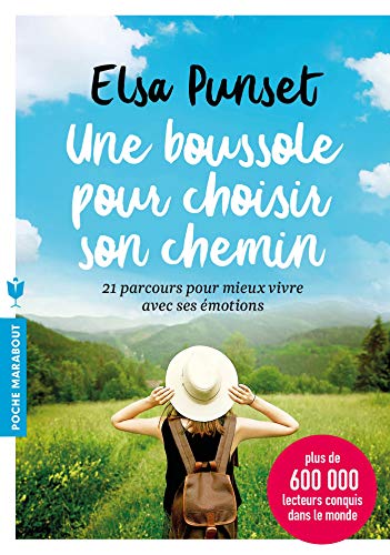 Une Boussole Pour Choisir Son Chemin. 21 Parcours Pour Mieux Vivre Avec Ses Émotions. 31564 (Bien-Être - Psy)