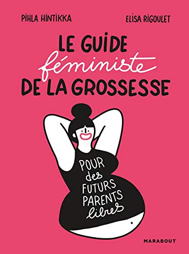 Le guide feministe de la grossesse