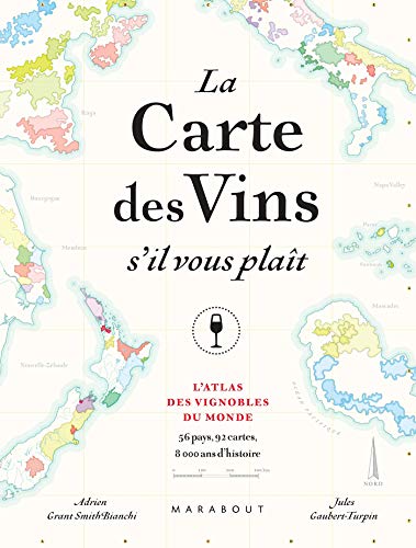 La carte des vins s'il vous plait: L'Atlas des vins du Monde. 56 pays, 110 cartes, 8000 ans d'histoire: 31651