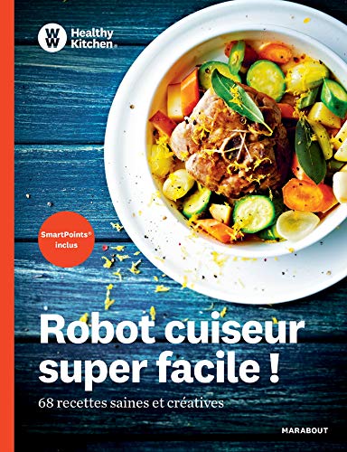 Healthy Kitchen : robot cuiseur super facile: 68 recettes saines et créatives: 16863