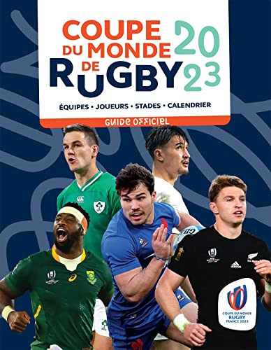 Coupe du monde de rugby 2023 - Guide officiel: Equipes - Joueurs - Stades - Calendrier: 31581