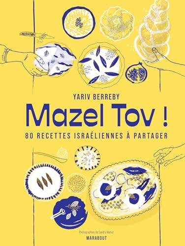 Mazel Tov !: 80 recettes israéliennes à partager: 31653