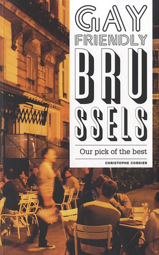 Gay Friendly Brussels (Version Anglaise)