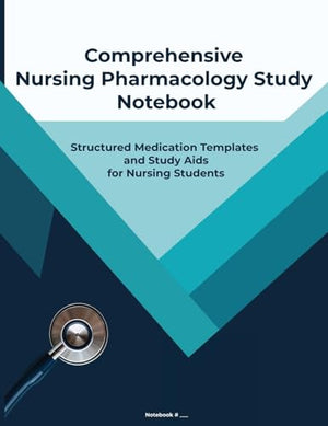 Comprehensive Nursing Pharmacology Study Notebook