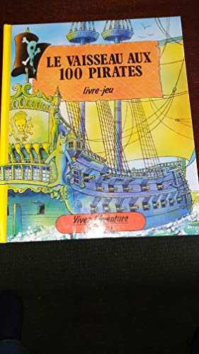 Le vaisseau aux 100 pirates (Vivez l'aventure) (French Edition)