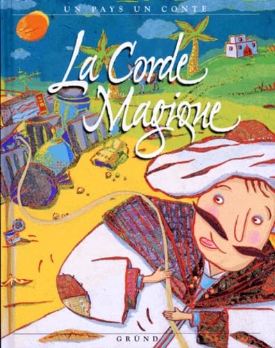 La corde magique: [conte du Maroc