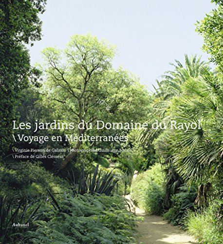 Les jardins du Domaine du Rayol: Voyage en Méditerranées