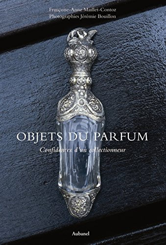 Objets du parfum (French Edition)