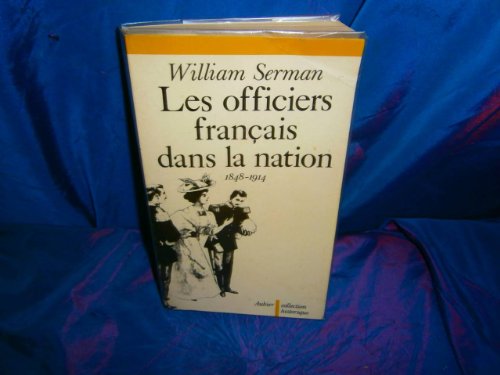 Les Officiers français dans la nation 1848 - 1914