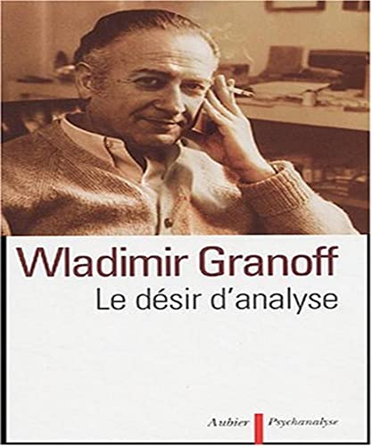 Le Désir d'analyse: Textes cliniques